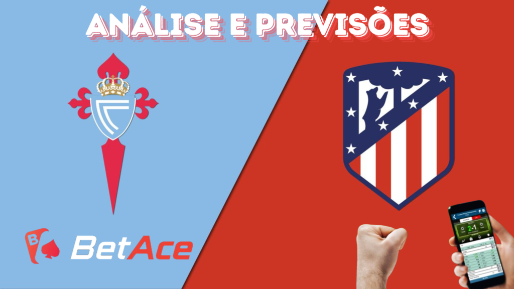 análise e previsões de aposta celta de vigo x atlético madrid