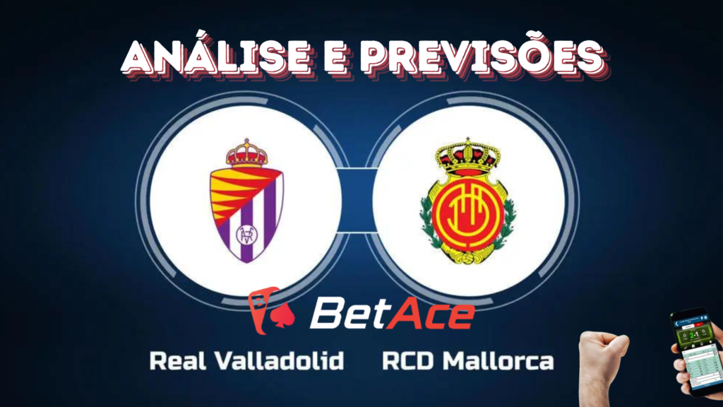 análise e previsões de aposta valladolid x mallorca