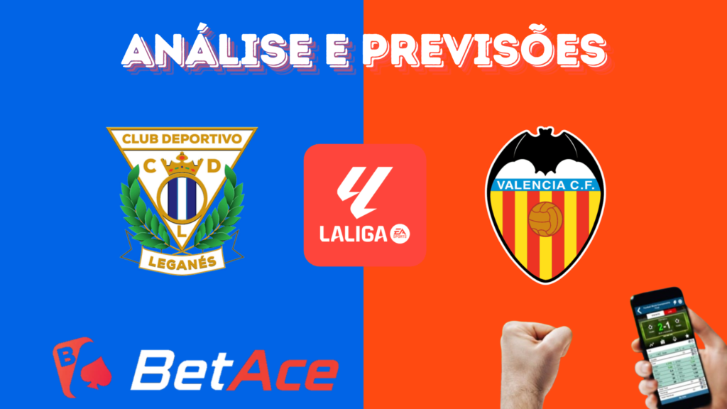 análise e previsões de aposta leganés x valencia