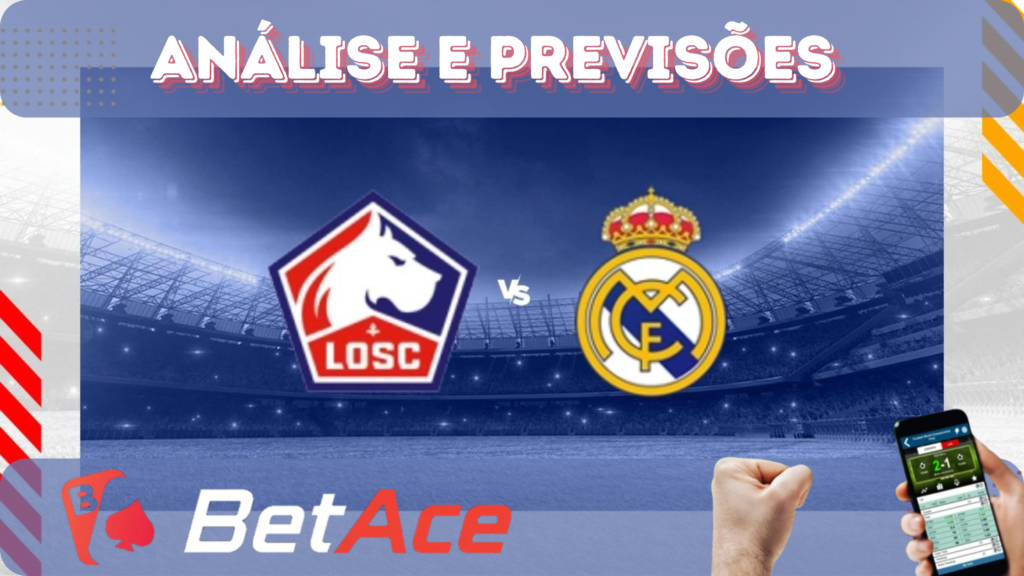 análise e previsões de aposta lille x real madrid